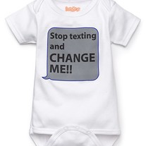 "Stop texting and change me!" Sarakety Onesie
