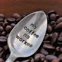 No Coffee No Workee - Hand Stamped Vintage Coffee Spoon for Coffee Lovers - The original No Coffee No Workee Spoon