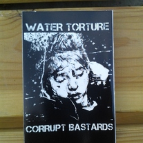 WATER TORTURE / CORRUPT BASTARDS split cs