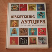 Discovering Antiques the Story of World Antiques, 1972