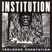 INSTITUTION - VÄRLDENS ÄNDSTATION 7" EP