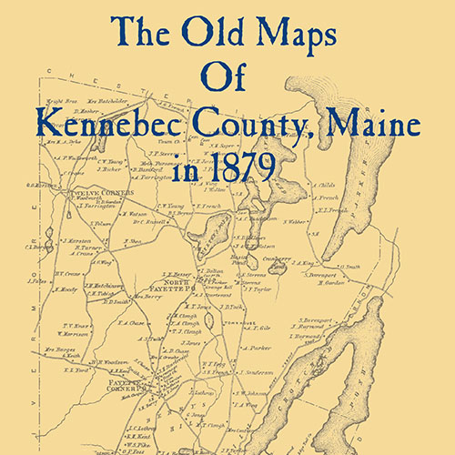 The Old Maps of Kennebec County, Maine in 1879 · The Old Maps of the
