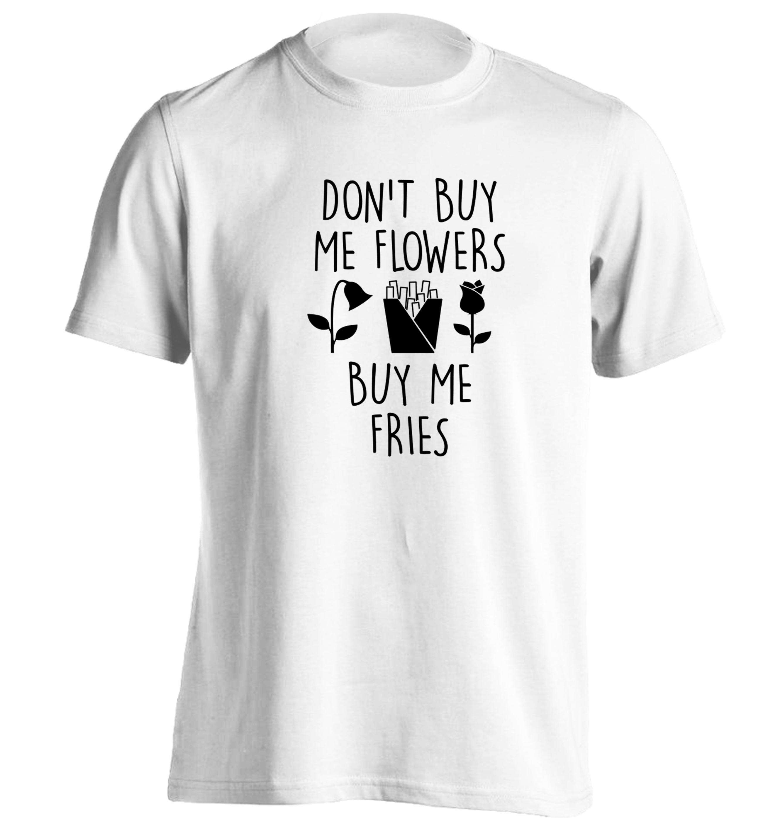 Don't buy me flowers buy me fries Tshirt fast food junk greedy hungry hipster food burgers