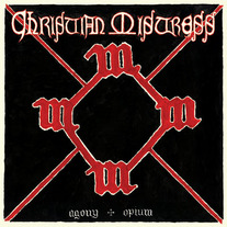 Christian Mistress - Agony and Opium LP [20 Buck Spin]