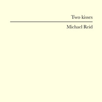 Michael Reid - Two kisses