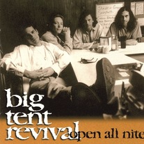 Big Tent Revival - Open All Nite CD
