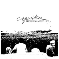 Capacities - The Unexamined Life 12"