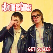 THE BROTHERS GROSS "Get Soaked" LP (180g)