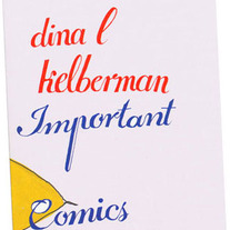 Important Comics: A Collection of Unquestionable Merit (Dina Kelberman)