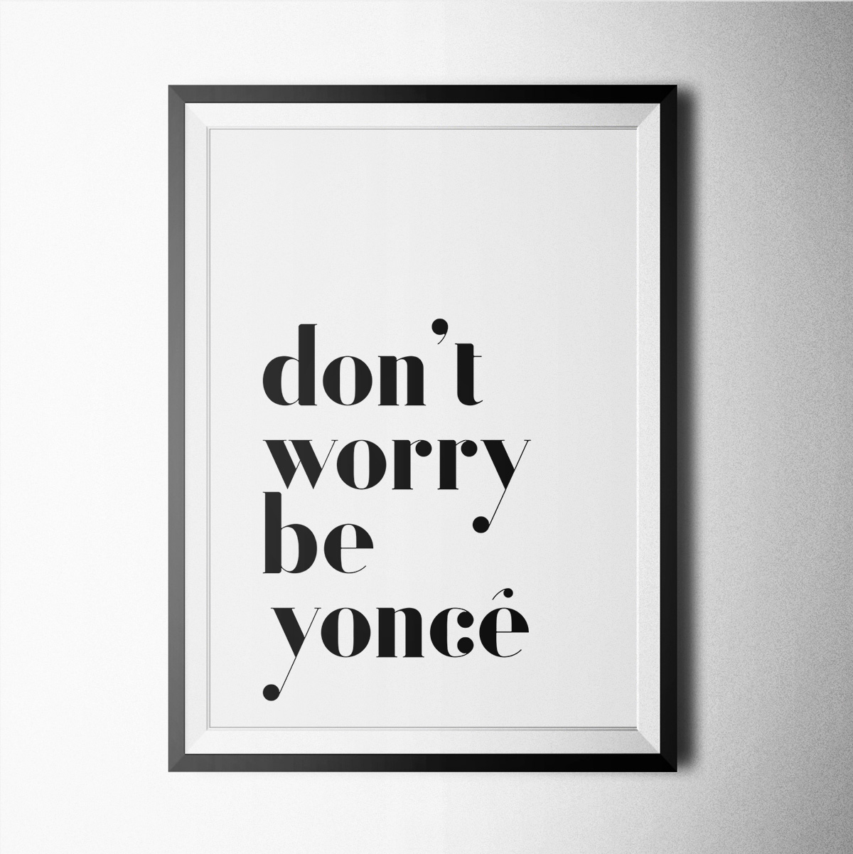 Don T Worry Be Yonce