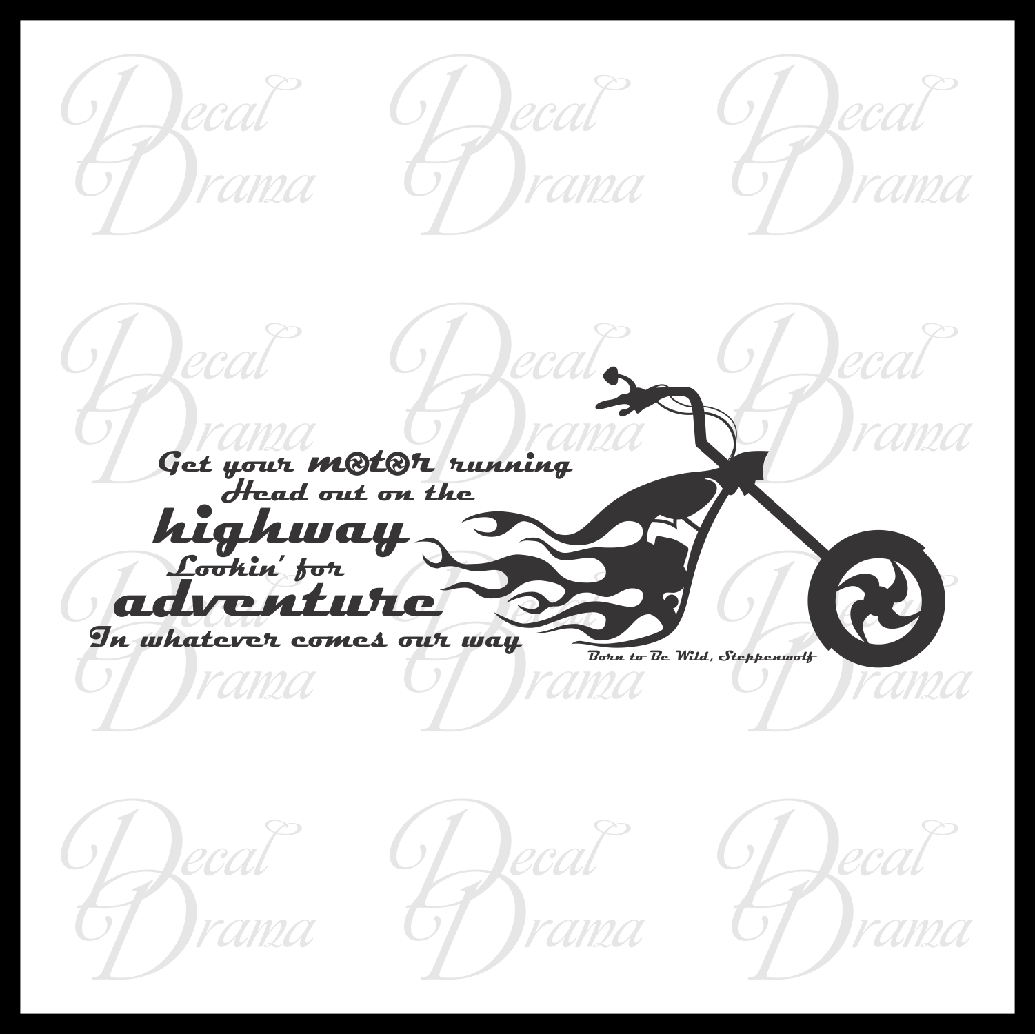 Decal Drama Get Your Motor Running Head Out On The Highway Steppenwolf Born To Be Wild Lyric Vinyl Wall Decal Vinyl Decals For Every Day